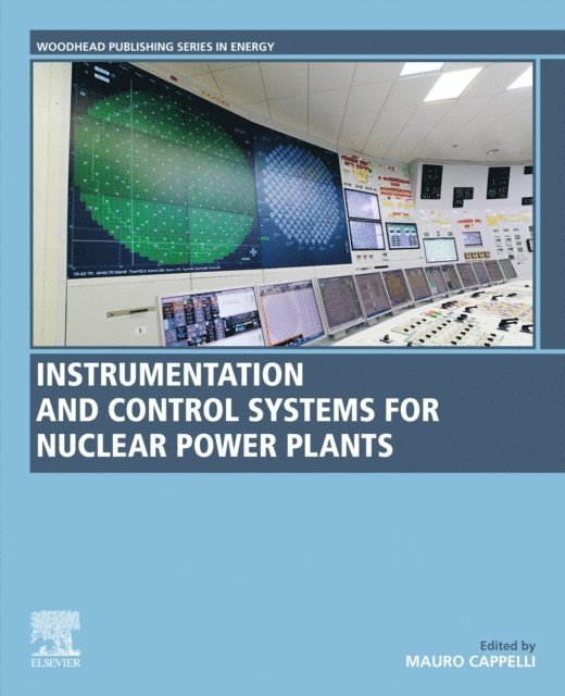Mauro Cappelli - Instrumentation and Control Systems for Nuclear Power Plants, E-bok
