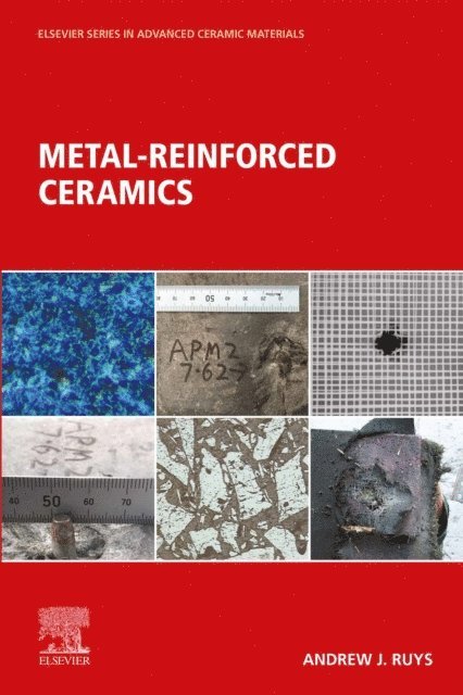 Andrew J. Ruys - Metal-Reinforced Ceramics, E-bok