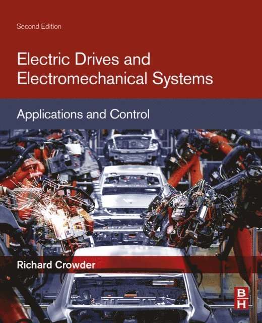 Richard Crowder - Electric Drives and Electromechanical Systems, E-bok