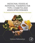 Medicinal Foods as Potential Therapies for Type-2 Diabetes and Associated Diseases