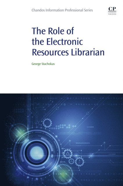 George Stachokas - Role of the Electronic Resources Librarian, E-bok