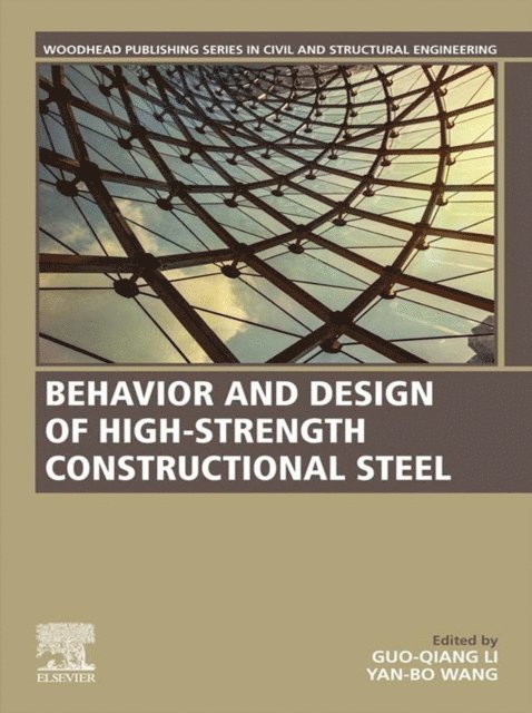 Yan-Bo Wang, Guo-Qiang Li - Behavior and Design of High-Strength Constructional Steel, E-bok