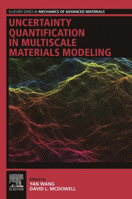 David L. McDowell, Yan Wang - Uncertainty Quantification in Multiscale Materials Modeling, E-bok