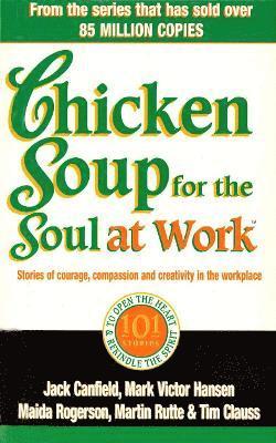 Jack Canfield - Chicken Soup For The Soul At Work, Häftad