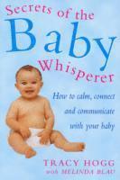 Melinda Blau, Tracy Hogg - Secrets Of The Baby Whisperer, Häftad