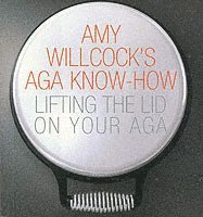 Amy Willcock - Amy Willcock's Aga Know-How, Häftad. Tillgänglighet: Lägg i varukorg