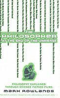 Philosopher At The End Of The Universe