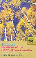 Illustrated Handbook Of The Bach Flower Remedies av P M Chancellor
