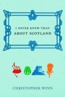 Christopher Winn - I Never Knew That About Scotland, Inbunden