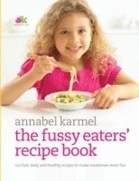 Fussy Eaters' Recipe Book av Annabel Karmel
