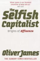 Oliver James - Selfish Capitalist, Häftad