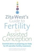 Zita West's Guide to Fertility and Assisted Conception
