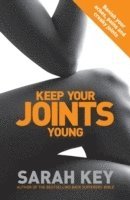 Sarah Key - Keep Your Joints Young, Häftad