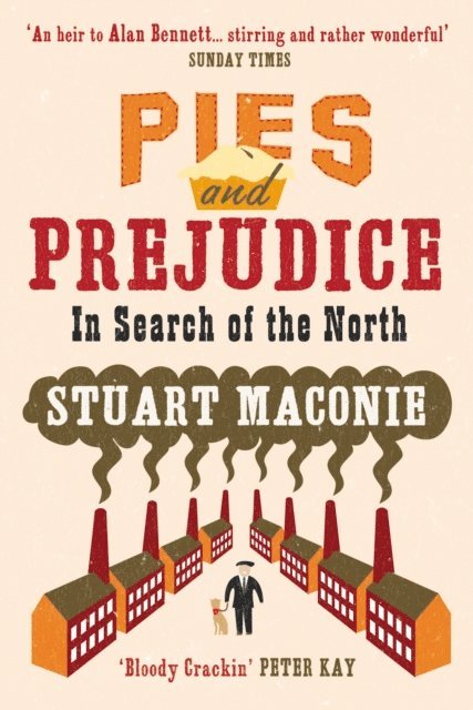 Stuart Maconie - Pies and Prejudice, E-bok