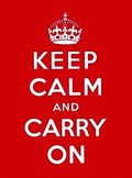Keep Calm and Carry On