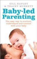 Gill Rapley, Tracey Murkett - Baby-led Parenting, Häftad