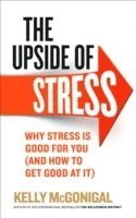Kelly McGonigal - Upside of Stress, Häftad