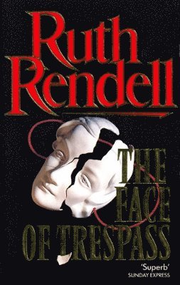 Ruth Rendell - Face Of Trespass, Häftad