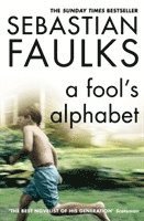 Sebastian Faulks - A Fool's Alphabet, Häftad