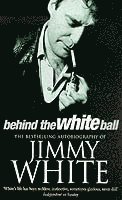 Jimmy White - Behind The White Ball, Häftad. Tillgänglighet: Lägg i varukorg