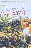 A S Byatt - Biographer's Tale, Häftad