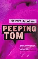 Howard Jacobson - Peeping Tom, Häftad