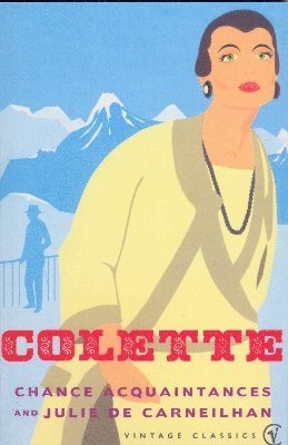Colette - Chance Acquaintances and Julie De Carneilhan, Häftad