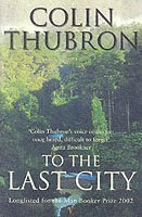 Colin Thubron - To The Last City, Häftad