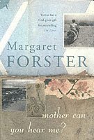 Margaret Forster - Mother Can You Hear Me?, Häftad. Tillgänglighet: Lägg i varukorg