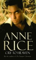 Anne Rice - Cry To Heaven, Häftad