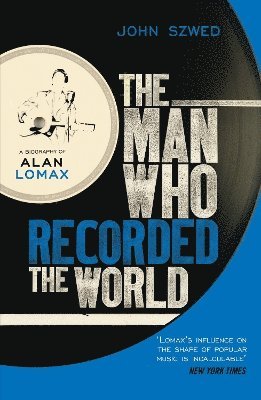 John Szwed - Man Who Recorded the World, Häftad