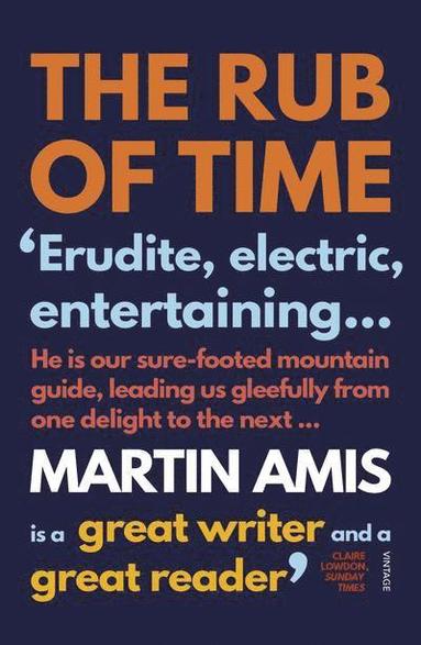 Rub of Time av Martin Amis