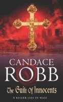 Candace Robb - Guilt of Innocents, Häftad