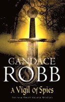 Candace Robb - Vigil of Spies, Häftad