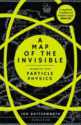 Jon Butterworth - Map of the Invisible, Häftad