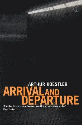 Arthur Koestler - Arrival and Departure, Häftad