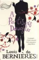 Louis de Bernières - Partisan's Daughter, Häftad
