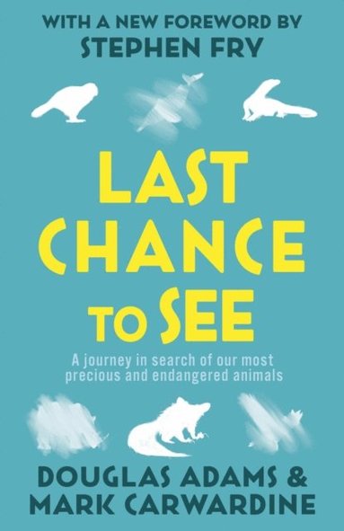 Douglas Adams, Mark Carwardine - Last Chance To See, Häftad