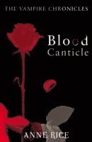 Blood Canticle by Anne Rice
