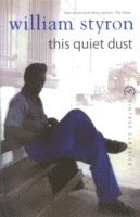 William Styron - This Quiet Dust, Häftad