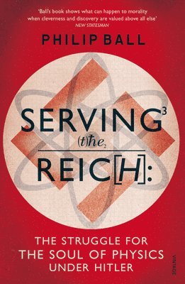 Philip Ball - Serving the Reich, Häftad