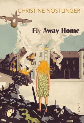 Christine Nostlinger - Fly Away Home, Häftad