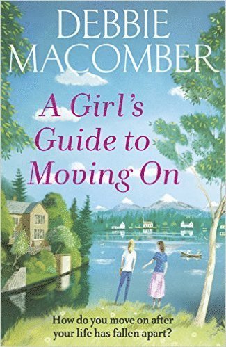 Debbie Macomber - Girl's Guide to Moving On, Häftad