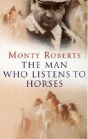 Man Who Listens To Horses av Monty Roberts