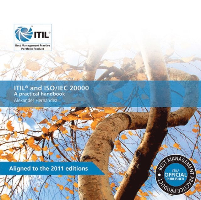 Alex Hernandez - ITIL and ISO/IEC 20000: A Practical Handbook, E-bok