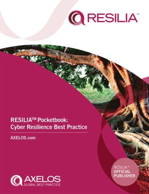 AXELOS - RESILIA(TM) Pocketbook: Cyber Resilience Best Practice, E-bok