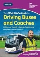 Driver and Vehicle Standards Agency - official DVSA guide to driving buses and coaches, Häftad