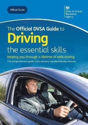 Driver and Vehicle Standards Agency - official DVSA guide to driving: the essential skills, Häftad