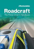 Roadcraft - The Police Driver's Handbook