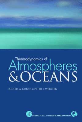 Thermodynamics of Atmospheres and Oceans av Judith A Curry, Peter J Webster, Judith A Curry, Peter J Webster